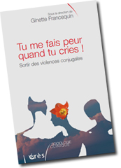 Tu me fais peur quand tu cries ! Ginette Francequin Cnam